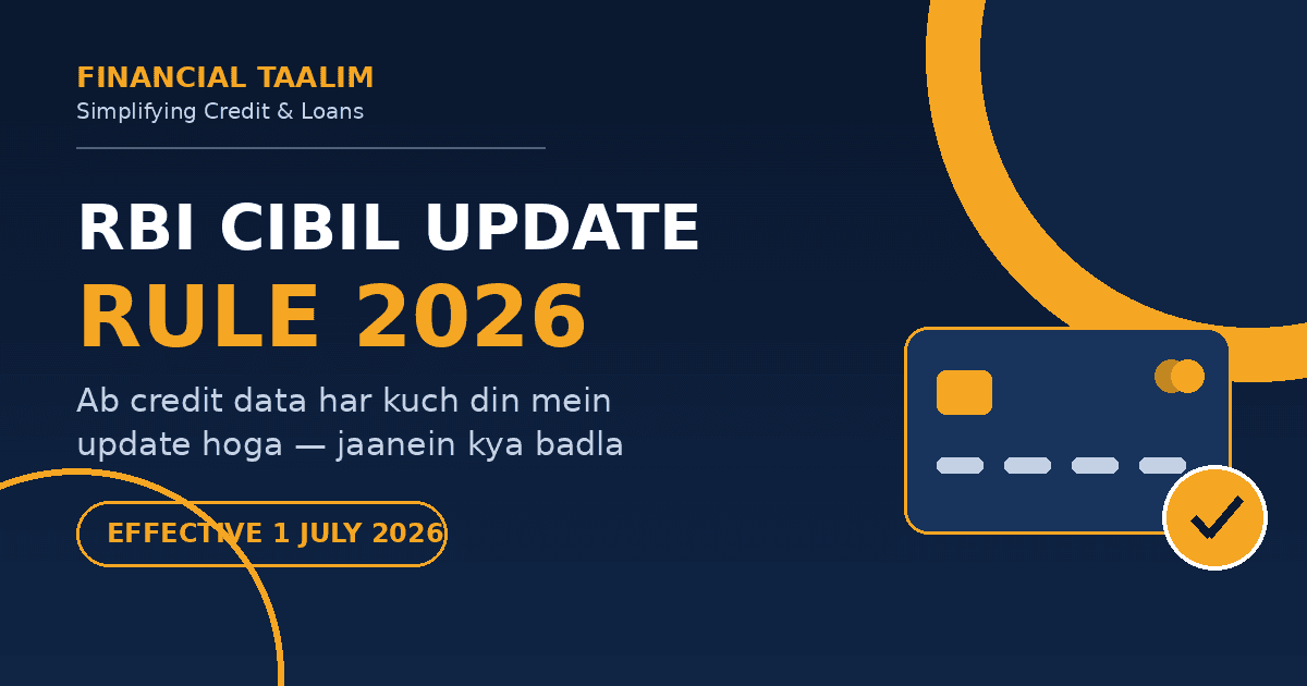 "RBI Ka Naya CIBIL Rule 2026: Ab Har Payment Din Mein Update Hogi โ Jaanein Kya Badla"